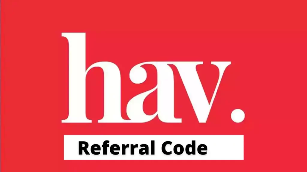 Hav Referral Code