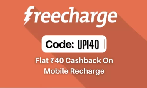 Freecharge Flat 40 Cashback Offer: Freecharge UPI Recharge Loot 