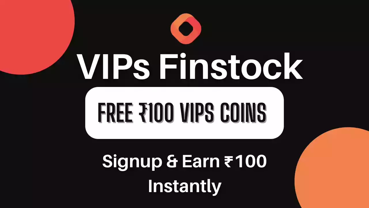 Read more about the article VIPs Finstock: Free Rs. 100 VIPS Tokens On Sign Up | Verified Loot