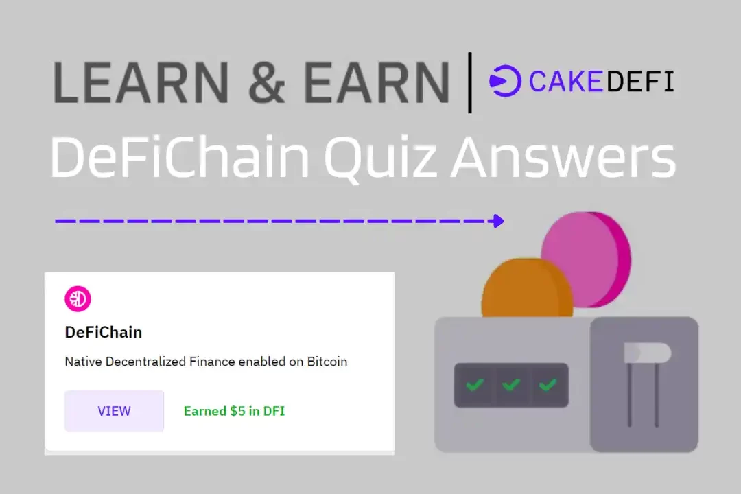 CakeDefi DeFiChain Quiz Answers: Learn & Earn $5 Worth DFI Tokens