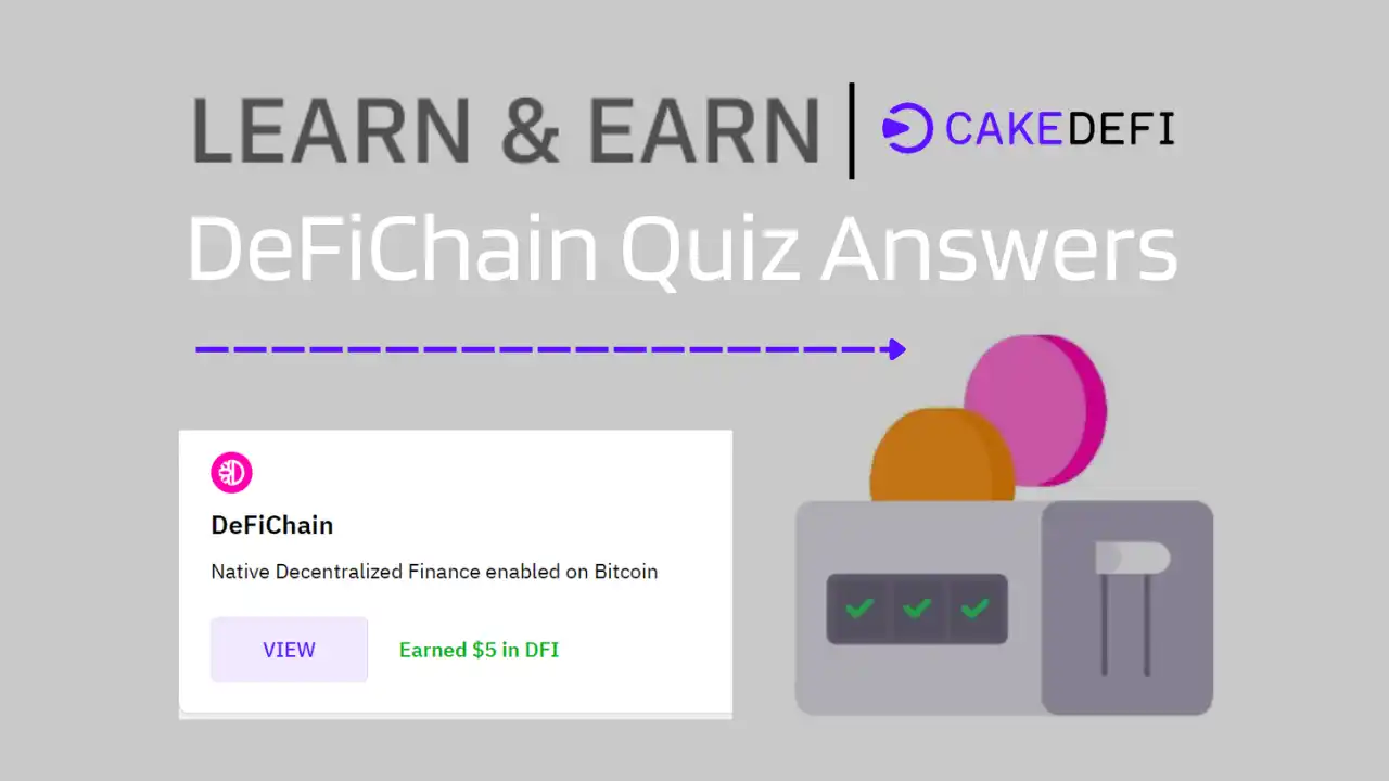 Read more about the article CakeDefi DeFiChain Quiz Answers: Learn And Earn $5 Worth DFI Tokens