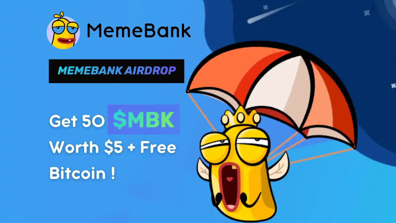 Read more about the article MemeBank Airdrop: Get 50 MBK Tokens 5$ & Upto $510 Worth Bitcoin