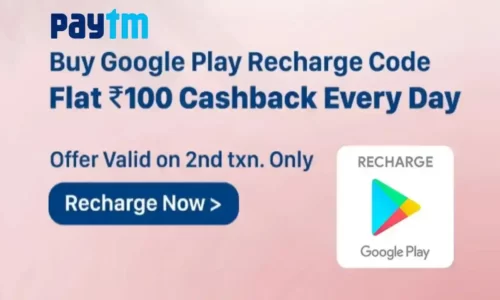 PayTm Google Play Recharge Code: Earn Flat ₹50 + ₹50 + ₹100 Cashback