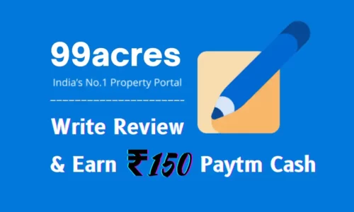 99Acres Free Paytm Cash: Write Society Review & Earn ₹150 | PROOF