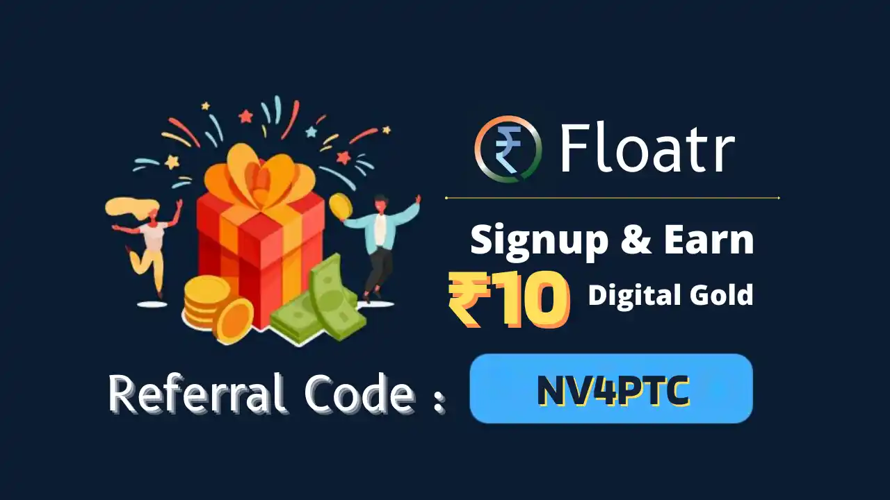 Read more about the article Floatr App Referral Code NV4PTC: Signup & Earn Free ₹10 Gold Instantly