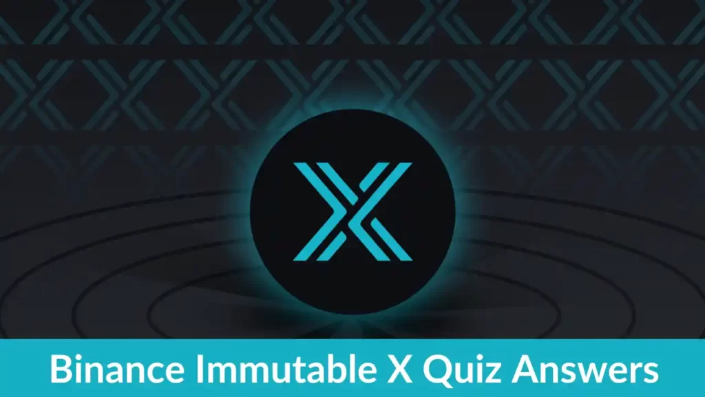 Binance Immutable X Quiz Answers