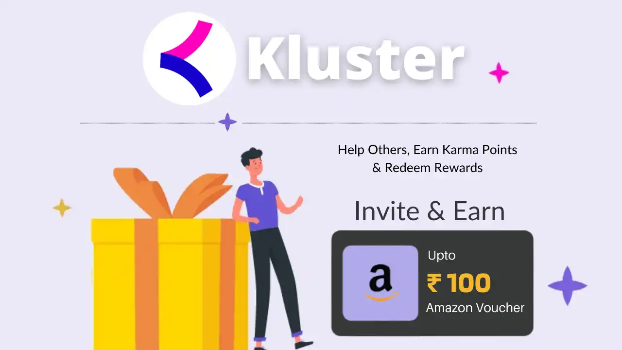 Read more about the article Kluster App Refer & Earn Free Amazon Vouchers Worth Upto ₹100