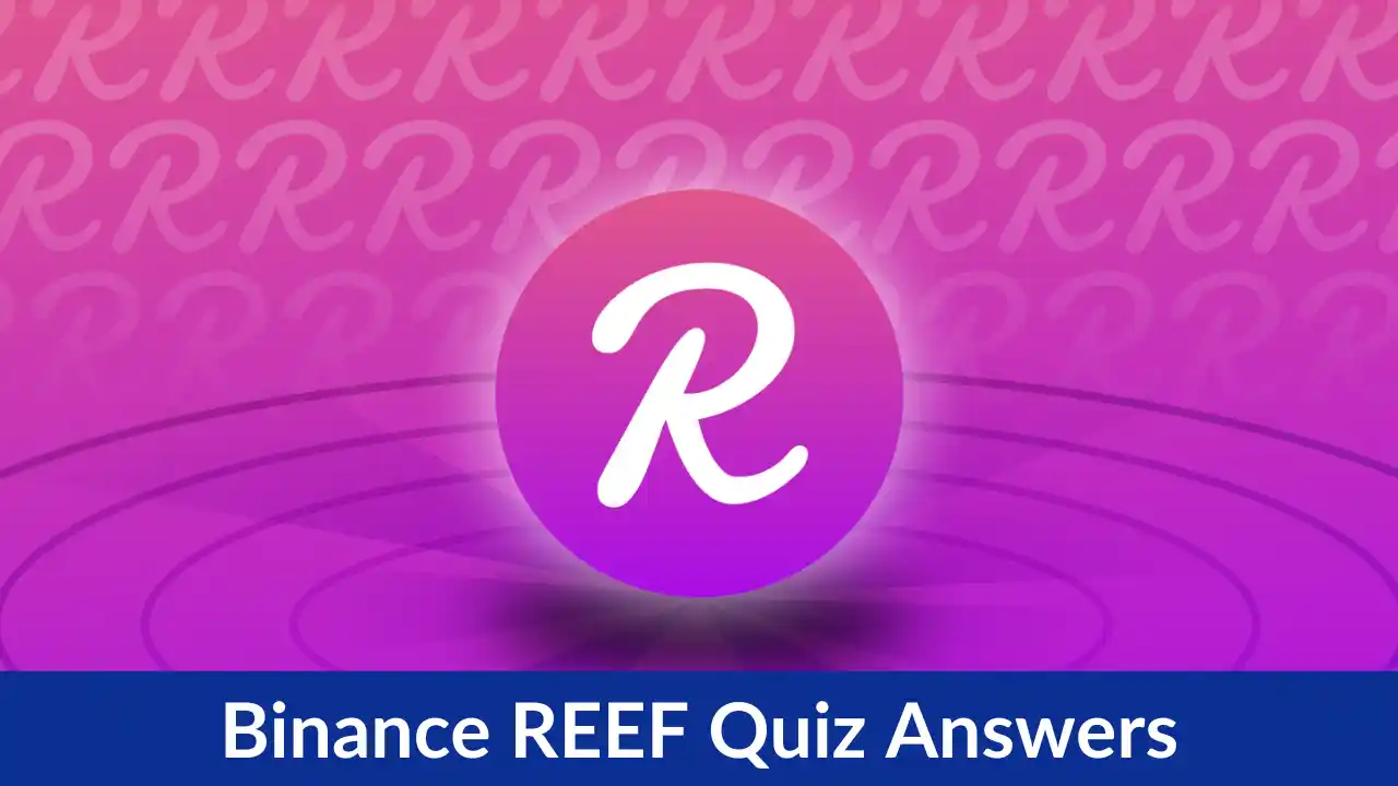 Read more about the article Binance Reef Quiz Answers: Learn & Earn Free REEF Tokens