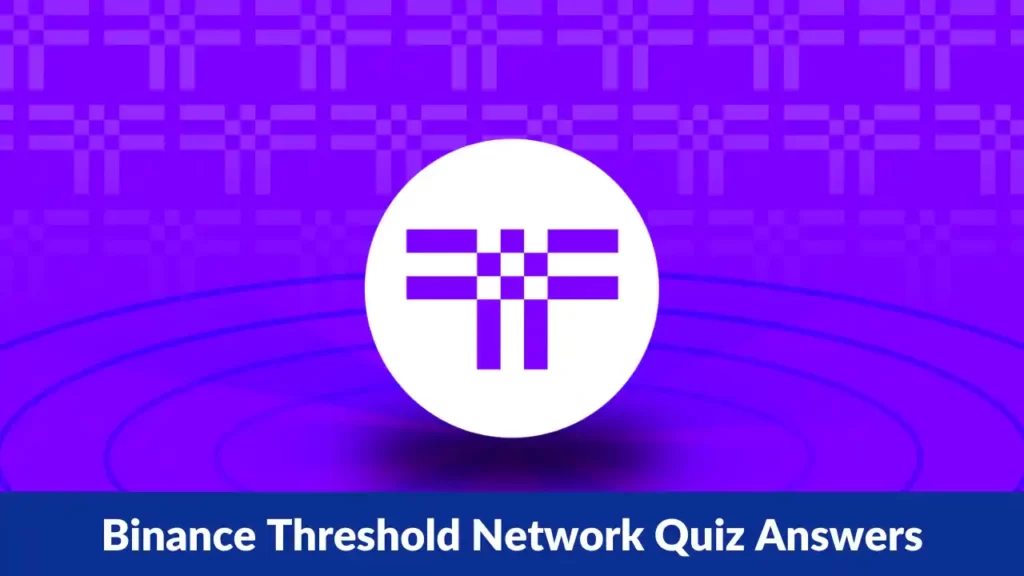 Binance Threshold Network Quiz Answers
