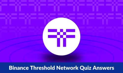 Binance Threshold Network Quiz Answers: Learn & Earn Free T Tokens