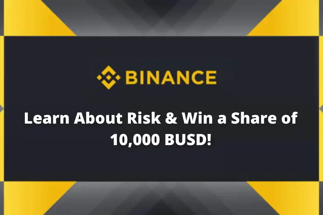 Binance Risk Knowledge Quiz Answers: Learn & Share 10,000 BUSD!