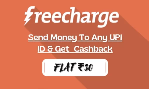 Freecharge UPI Send Money Offer: Get Flat ₹30 Cashback