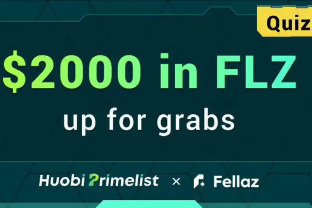 Huobi Fellaz Quiz Answers: Win A Share In $2,000 FLZ
