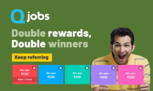 QJobs Refer & Earn: Invite Friends And Earn Upto Rs.10000 Cash