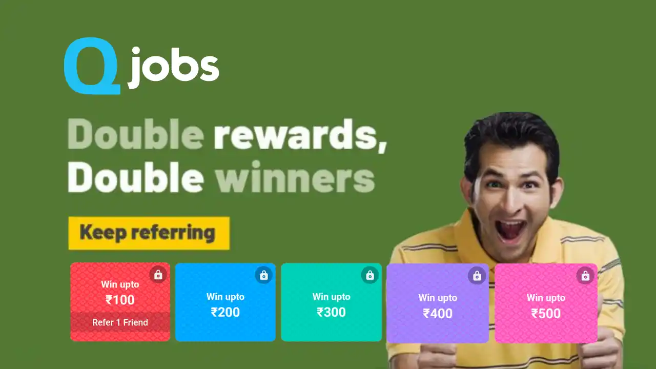 Read more about the article QJobs Refer & Earn: Invite Friends And Earn Upto Rs.10000 Cash