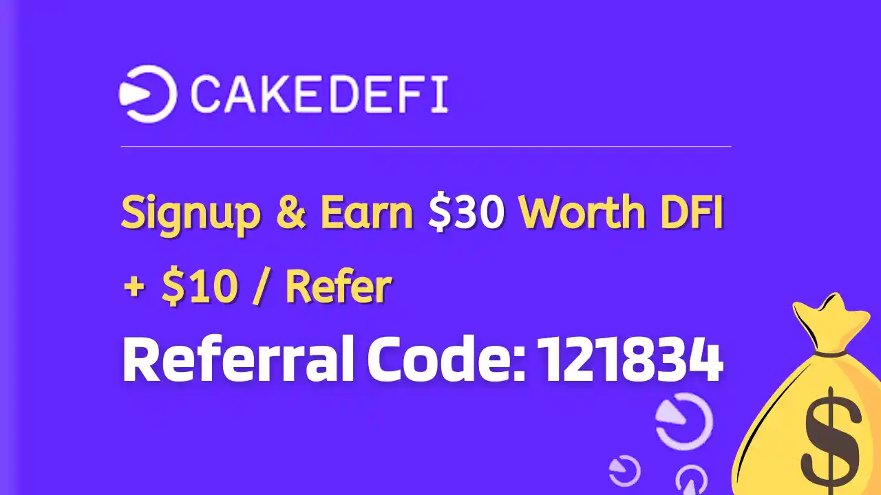 Read more about the article CakeDefi Referral Code: Earn $30 Worth DFI Tokens Signup Rewards