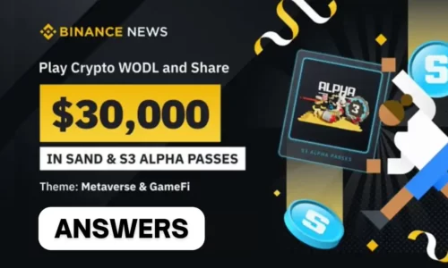 Binance Crypto WODL Answers: Play & Share $30000 SAND & S3 Alpha Passes