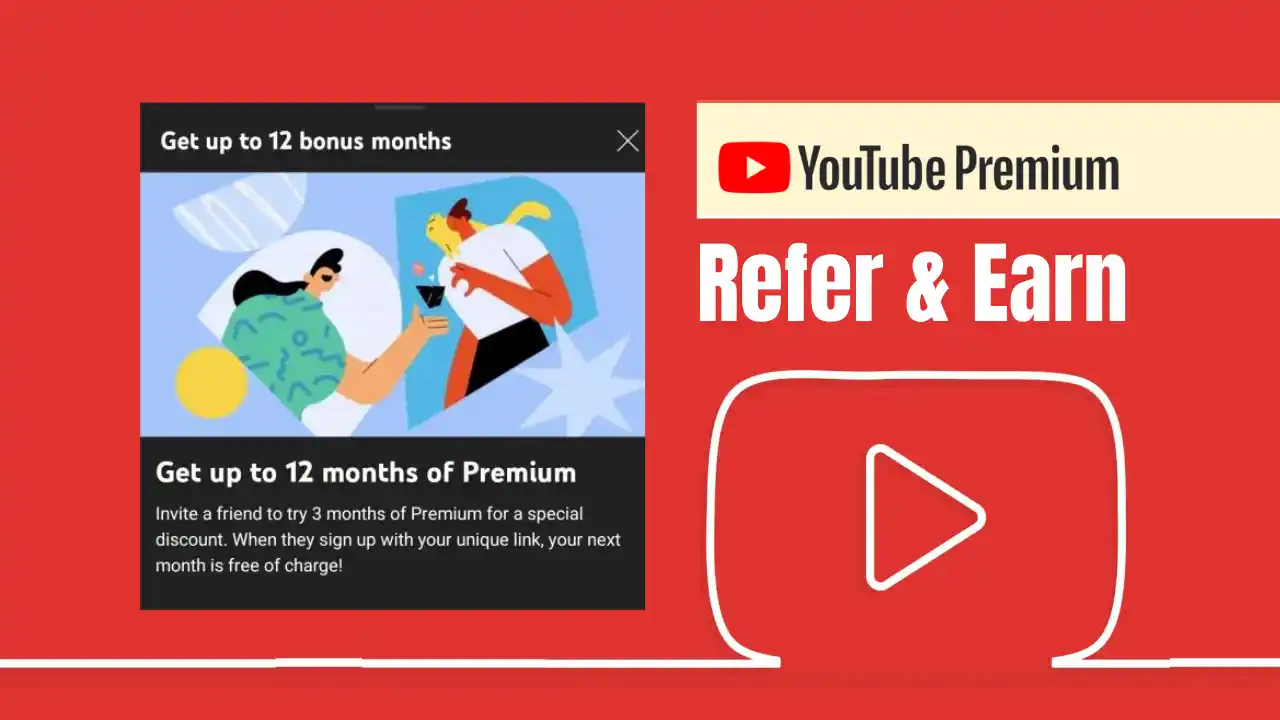 Read more about the article YouTube Premium Refer & Earn Upto 12 Bonus Month | User Specific
