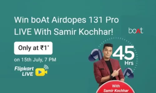 Flipkart boAt Airdopes 131 Pro Rs.1 Sale Live With Samir Kochhar @ 7 PM