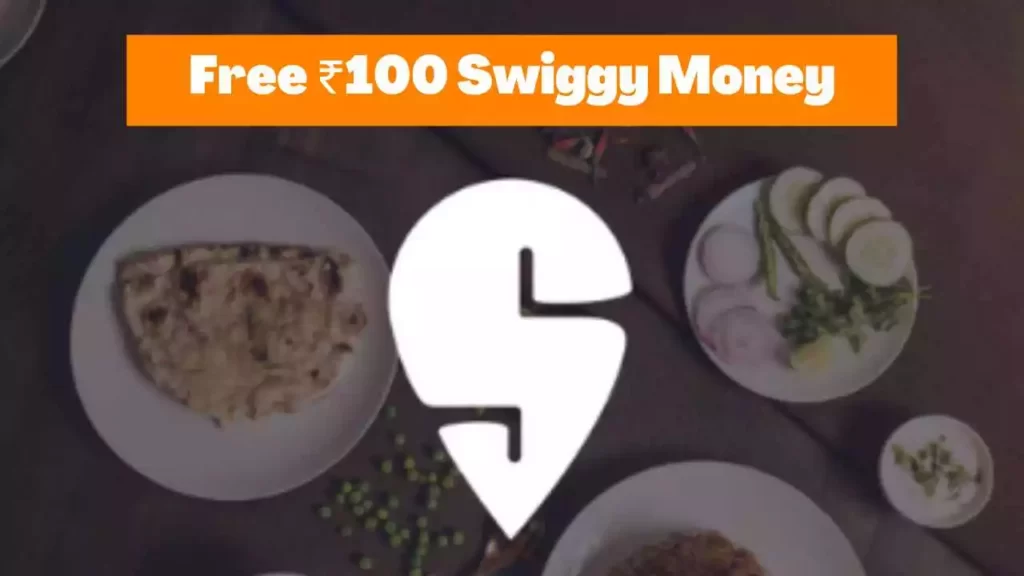 Free 100 Swiggy Money