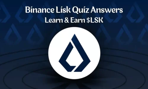 Lisk Quiz Binance Answers: Take Quiz & Get $LSK Coins