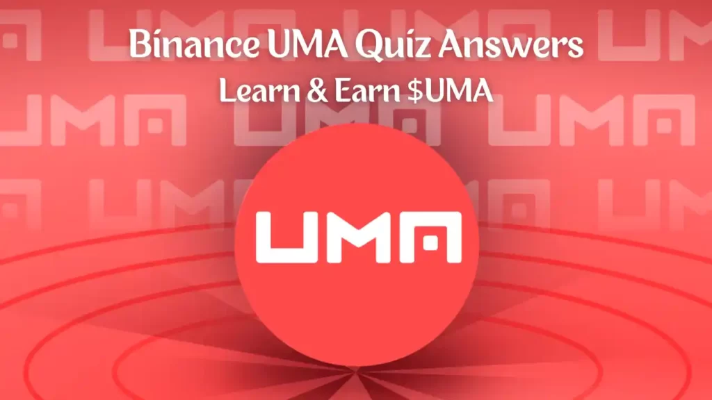 UMA Binance Quiz Answers