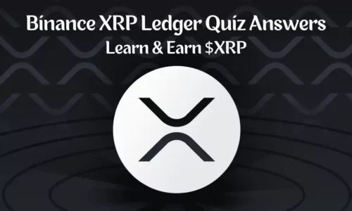 Binance XRP Ledger Quiz Answers: Earn $XRPL Tokens Free