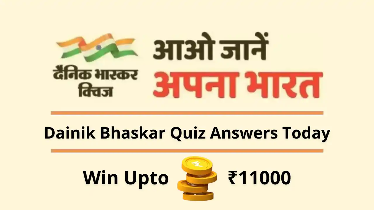 Read more about the article Dainik Bhaskar Quiz Answers Today 8th August 2022 | Aao Jane Apna Bharat