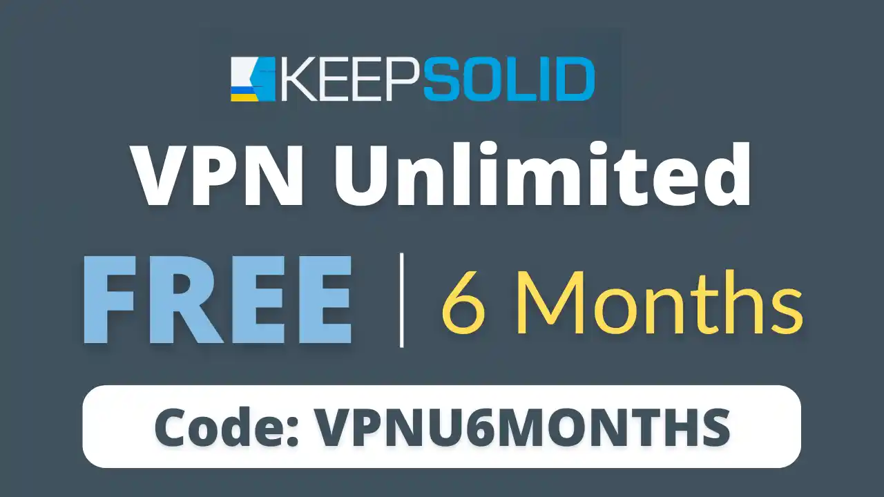 Read more about the article KeepSolid VPN Free Redeem Code: Get 6 Months Premium VPN For Free