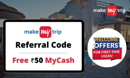 MakeMyTrip Referral Code: Earn Free ₹50 MyCash | 100% Usable