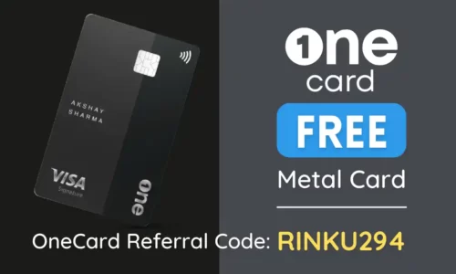 OneCard Referral Code RINKU294: Order Free Metal Card + ₹250 Each Refer