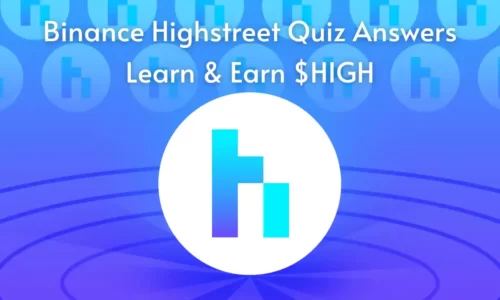 Binance Highstreet Quiz Answers: Learn & Earn 0.66 HIGH Token