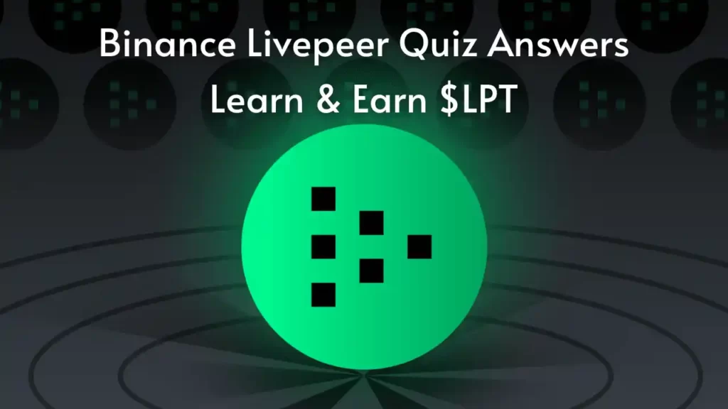 Binance Livepeer Quiz Answers