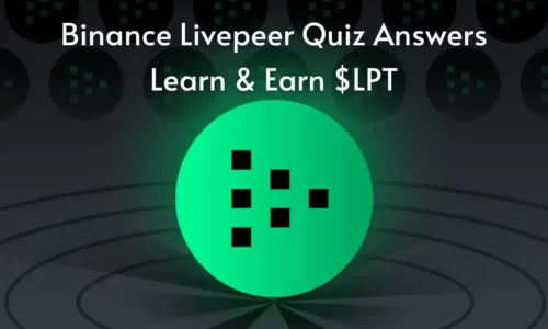 Learn And Earn Binance Livepeer Quiz Answers | Free Approx $1 LPT