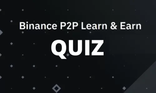 Binance P2P Learn & Earn Quiz Answers: Win Gift Card Worth 10 BUSD
