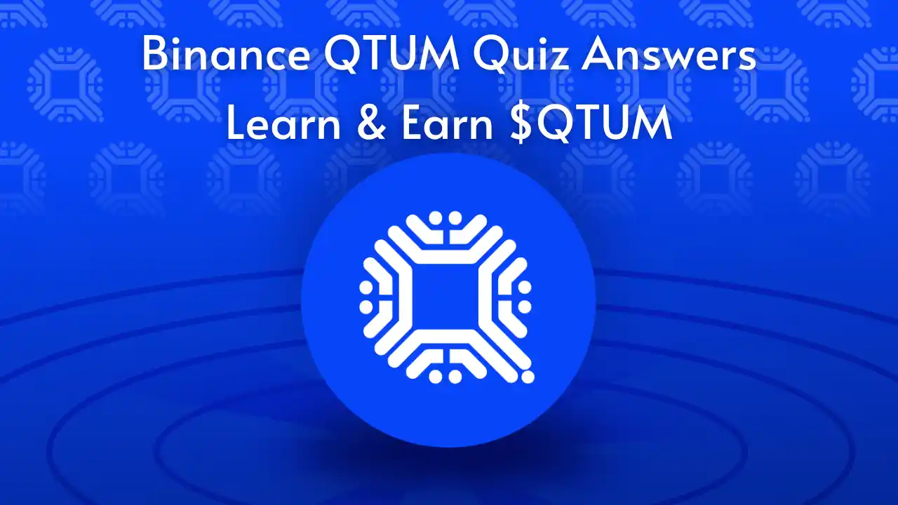 Read more about the article Qtum Quiz Answers Binance: Learn & Earn $QTUM Tokens Free