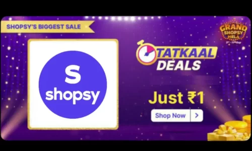 Shopsy Tatkaal Deals Sale Today: Products @ ₹1 + Free Delivery | Grand Shopsy Mela