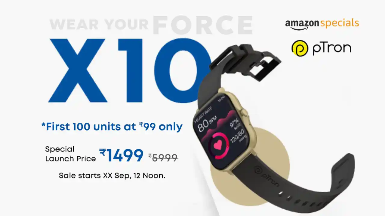 Read more about the article Amazon ₹99 pTron Force X10 Smartwatch Sale | First 100 Orders Only