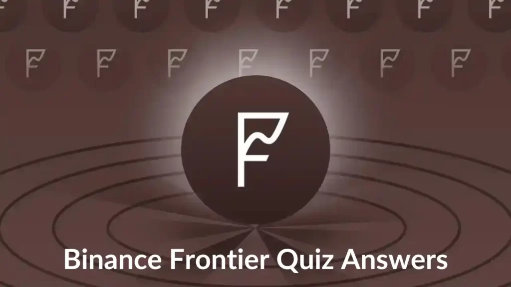 Binance Frontier Quiz Answers