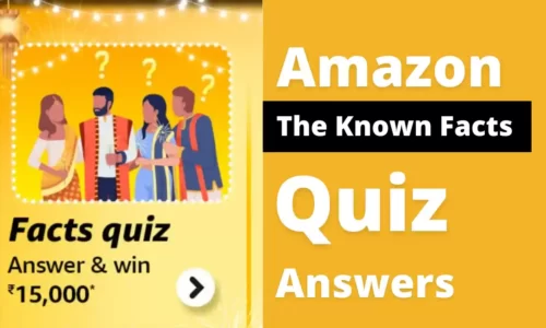Amazon The Known Facts Quiz Answers Today: Win ₹15000 Cashback
