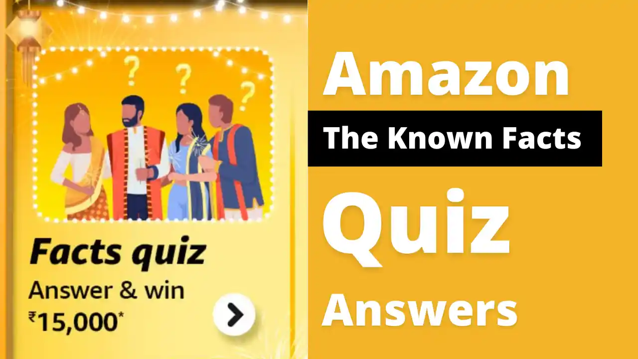 Read more about the article Amazon The Known Facts Quiz Answers Today: Win ₹15000 Cashback