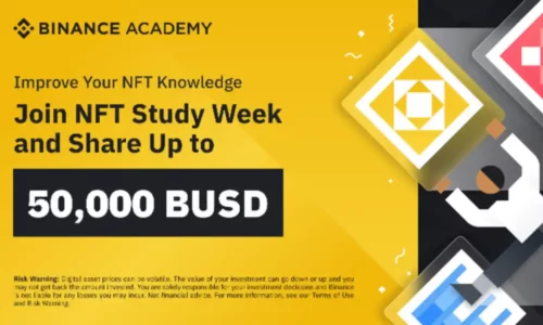 Binance Academy NFT Study Week: Join & Share Upto $50000 BUSD Rewards