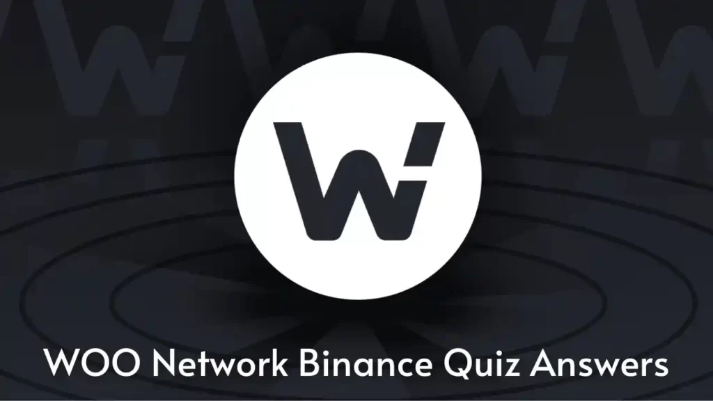 Binance WOO Network Quiz Answers