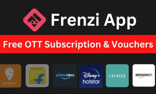 Frenzi App Free OTT Subscriptions & Vouchers: Amazon Prime, Disney+ Hotstar, Swiggy, Etc