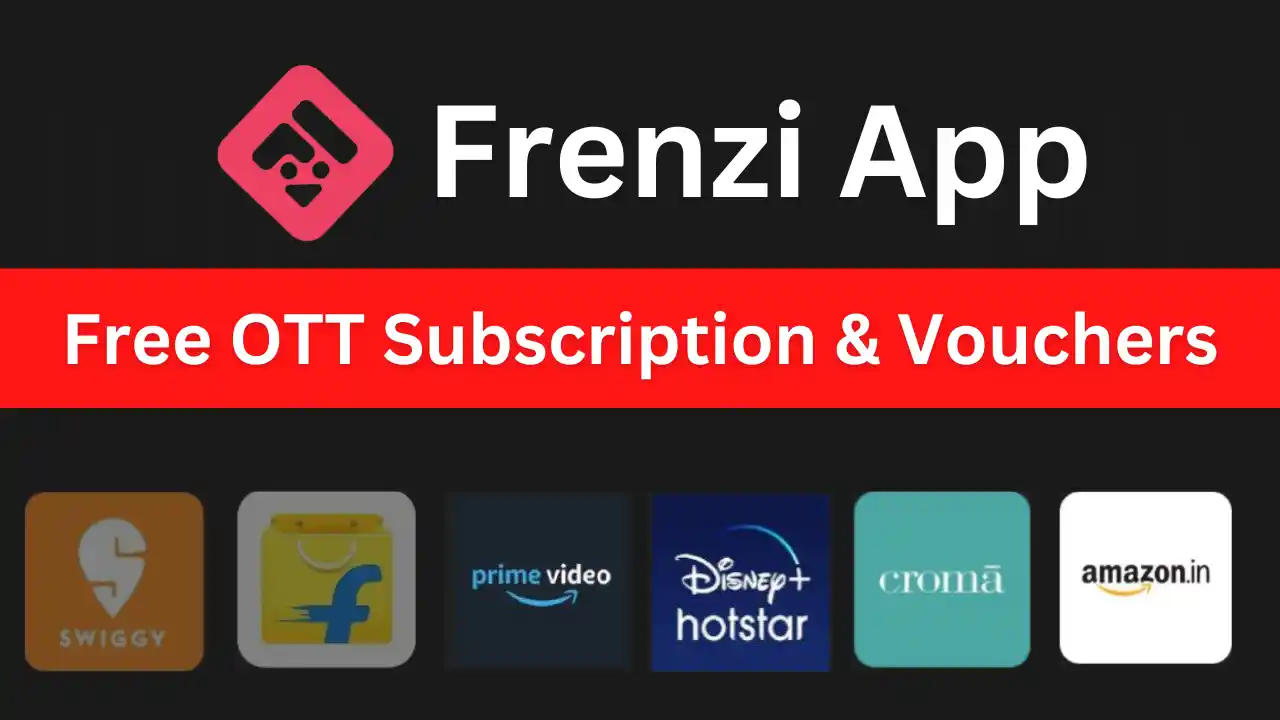 Read more about the article Frenzi App Free OTT Subscriptions & Vouchers: Amazon Prime, Disney+ Hotstar, Swiggy, Etc