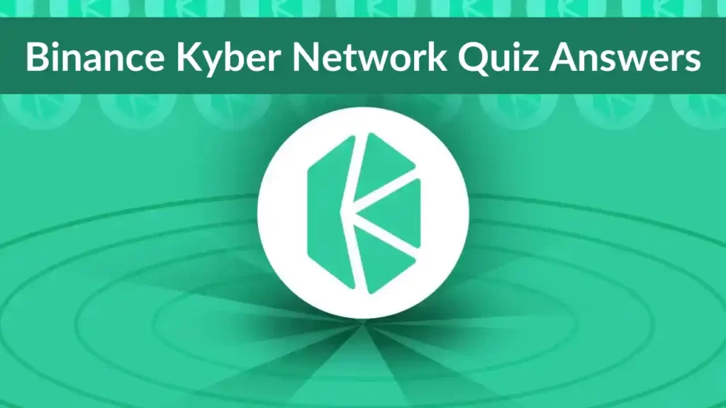 Binance Kyber Network Quiz Answers