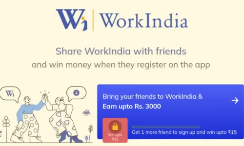WorkIndia Referral Code: Refer And Earn Upto ₹3000 Paytm Cash