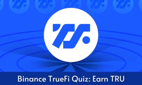 TrueFi Binance Quiz Answers: Learn And Earn TRU | For All Users