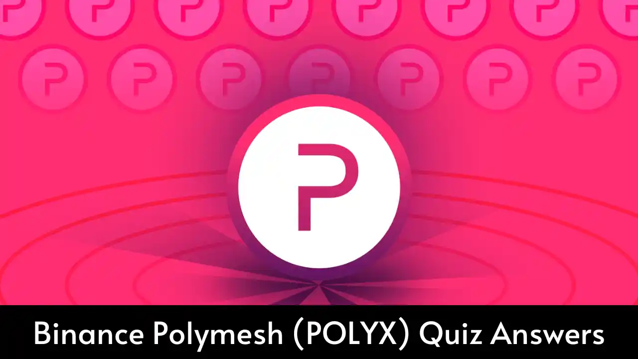 Read more about the article Learn Earn Binance Polymesh Quiz Answers: Claim Free POLYX