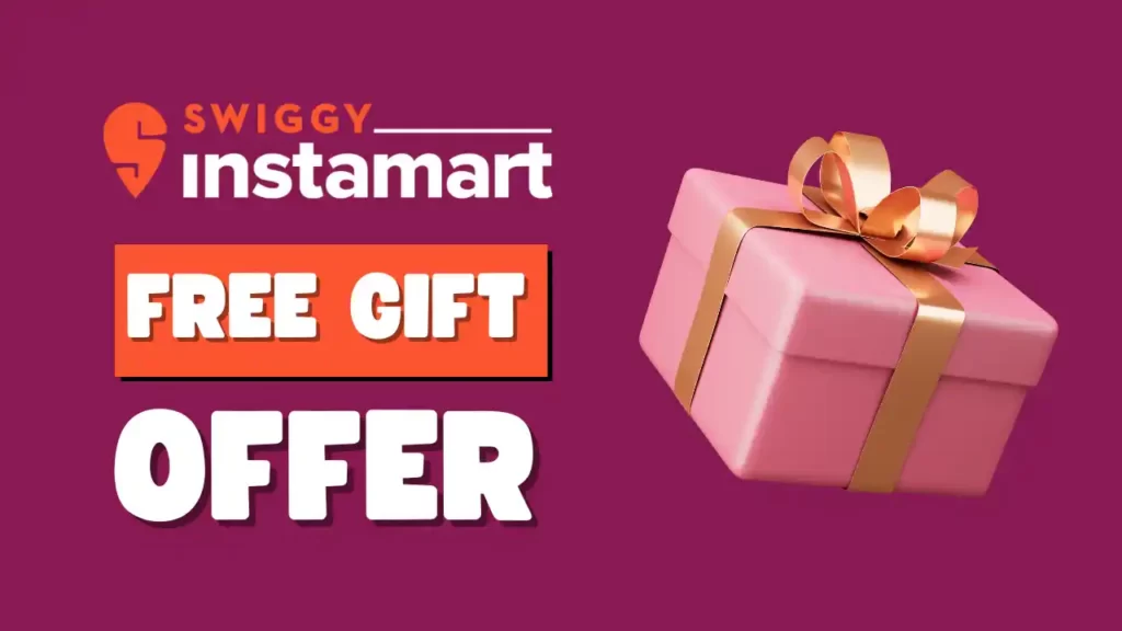 Swiggy Instamart Free Gift Offer